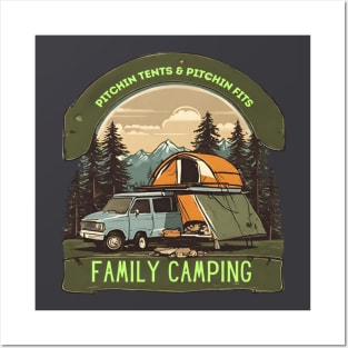 "Pitching Tents and Pitching Fits: Family Camping Fun!" Your Family Fun Camping Tee Shirt! Posters and Art